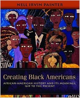[Get] EPUB KINDLE PDF EBOOK Creating Black Americans: African-American History and Its Meanings, 161