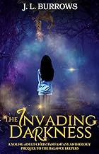 Get FREE B.o.o.k Invading Darkness: A Young Adult Christian Fantasy Anthology (Balance Keepers Se