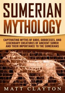 [Book] R.E.A.D Online Sumerian Mythology: Captivating Myths of Gods, Goddesses, and Legendary