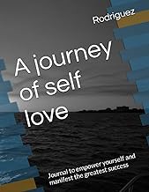 Read FREE (Award Winning Book) A journey of self love: Journal to empower yourself and manifest the