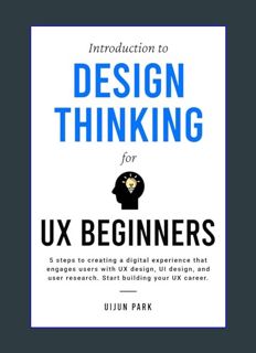 Full E-book Introduction to Design Thinking for UX Beginners: 5 Steps to Creating a Digital Experie