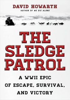 [Book] R.E.A.D Online The Sledge Patrol: A WWII Epic Of Escape, Survival, And Victory