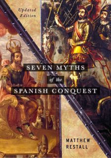 [Book] R.E.A.D Online Seven Myths of the Spanish Conquest: Updated Edition