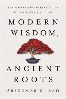 (Kindle) PDF Modern Wisdom  Ancient Roots  The Movers and Shakers' Guide to Unstoppable Success
