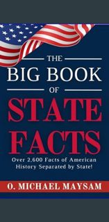 {READ} 📕 The Big Book of State Facts: America Unveiled: 2600+ Facts About the 50 States and Mor