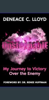 [R.E.A.D P.D.F] ❤ Unstoppable: My Journey to Victory Over the Enemy     Paperback – September 2