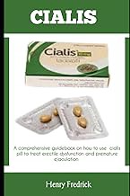 Read FREE (Award Winning Book) CIALIS: A comprehensive guidebook on how to use cialis pill to treat