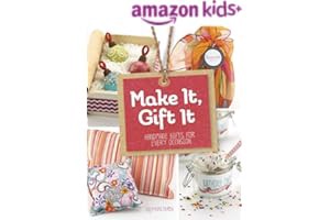 Read B.O.O.K (Award Finalists) Make It, Gift It: Handmade Gifts for Every Occasion (Craft It Yoursel