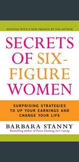 [EBOOK] 📚 Secrets of Six-Figure Women: Surprising Strategies to Up Your Earnings and Change You