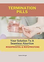 Read FREE (Award Winning Book) TERMINATION PILLS: Your Solution To A Seamless Abortion- Misoprostol