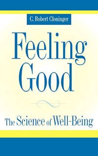 [ACCESS] KINDLE PDF EBOOK EPUB Feeling Good: The Science of Well-Being by  C. Robert Cloninger M.D.