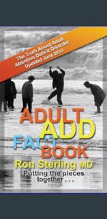 {PDF} 🌟 Adult ADD Factbook - The Truth About Adult Attention Deficit Disorder Updated June 2013