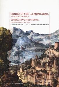 DOWNLOAD [PDF] Conquistare la montagna. Storia di un'idea-Conquering mountains. The histotry of an i