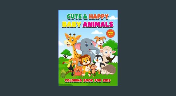ebook read pdf 📖 Cute & Happy Baby Animals Coloring Book for Kids Ages 4-8: Adorable & smiling