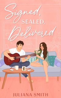 (EPUB)->DOWNLOAD Signed  Sealed  Delivered: A brother's best friend / anonymous penpal romance (We