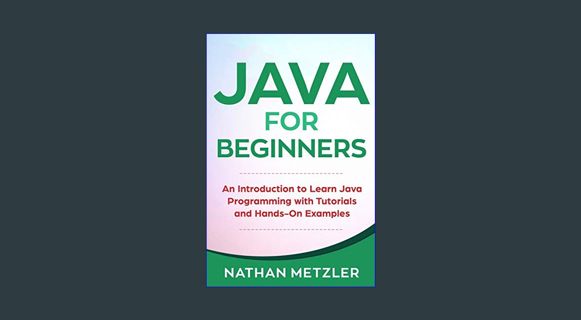 PDF ✨ Java for Beginners: An Introduction to Learn Java Programming with Tutorials and Hands-On