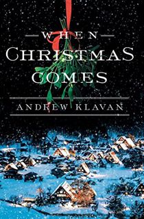 [VIEW] KINDLE PDF EBOOK EPUB When Christmas Comes (A Yuletide Mystery) by  Andrew Klavan 🗃️