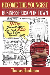 ^^Download_[Epub]^^ Become the Youngest Businessperson in Town  111 Teen Business Ideas  From Si