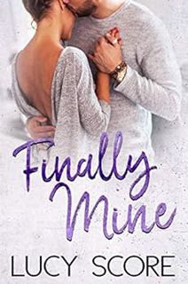 VIEW EPUB KINDLE PDF EBOOK Finally Mine: A Small Town Love Story (Benevolence Book 2) by Lucy Score
