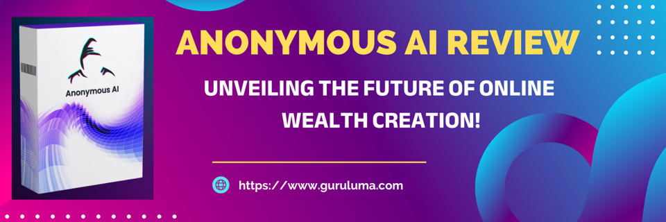 Anonymous AI Review: Unleashing the Power of AI for Online Success