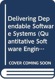 GET EPUB KINDLE PDF EBOOK Delivering Dependable Software Systems (Quantitative Software Engineering