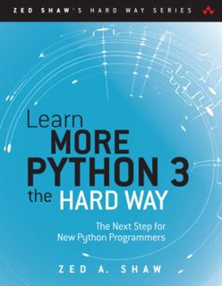 Get EBOOK EPUB KINDLE PDF Learn More Python 3 the Hard Way: The Next Step for New Python Programmers