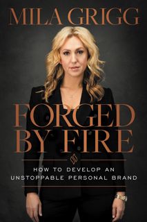 [READ] Forged by Fire  How to Develop an Unstoppable Personal Brand