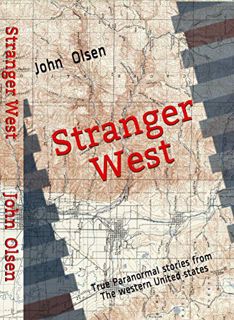 Read [EBOOK EPUB KINDLE PDF] Stranger West: Paranormal true stories from western United states (Stra