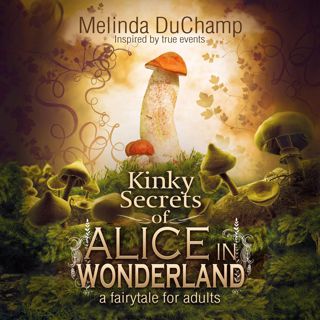 (Book) Download Kinky Secrets of Alice in Wonderland  Kinky Secrets of Alice Trilogy  Book 1 read