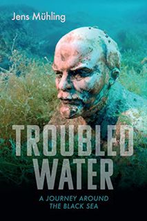 View KINDLE PDF EBOOK EPUB Troubled Water: A Journey Around the Black Sea (Armchair Traveller) by  J