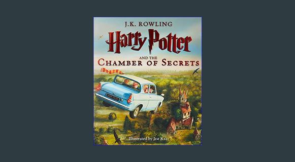 GET [PDF Harry Potter and the Chamber of Secrets: The Illustrated Edition (Harry Potter, Book 2) (2