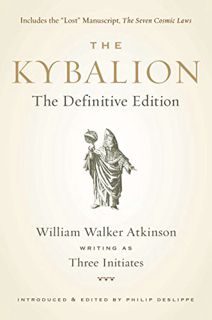 [READ] [EPUB KINDLE PDF EBOOK] The Kybalion: The Definitive Edition by  William Walker Atkinson,Thre