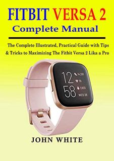 [READ] EBOOK EPUB KINDLE PDF FITBIT VERSA 2 COMPLETE MANUAL: The Complete Illustrated, Practical Gui