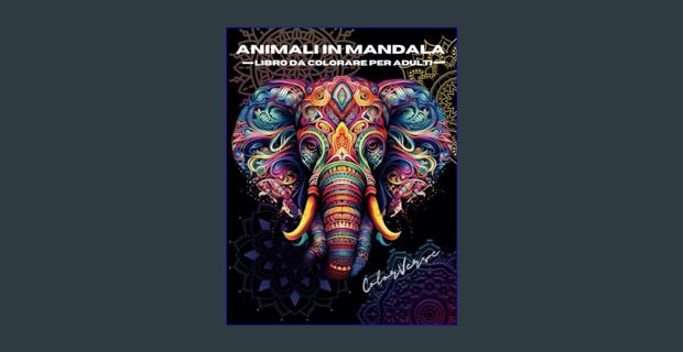 [PDF READ ONLINE] 📕 Animali in Mandala - Libro da Colorare per Adulti: 50 Disegni Artistici. Es