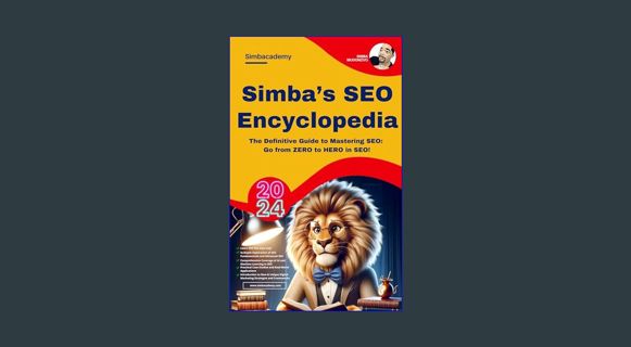 Epub Kndle Simba's SEO Encyclopedia 2024: The Definitive Guide to Mastering SEO: Go from ZERO to HE