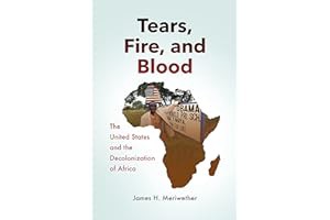 Read B.O.O.K (Best Seller) Tears, Fire, and Blood: The United States and the Decolonization of