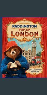 {DOWNLOAD} ⚡ Paddington Pop-Up London: Movie tie-in: Iconic pop-up book from the movie, Padding