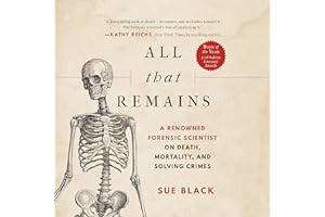 (PDF) READ Online All That Remains: A Renowned Forensic Scientist on Death, Mortality, and