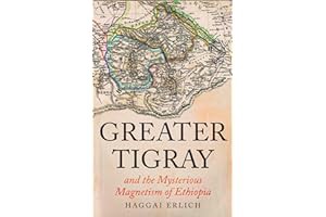 Read B.O.O.K (Best Seller) Greater Tigray and the Mysterious Magnetism of Ethiopia
