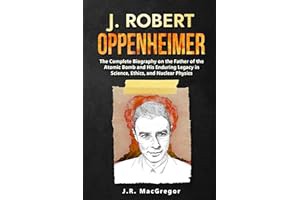 (PDF) READ Online J. Robert Oppenheimer: The Complete Biography on the Father of the Atomi