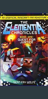 [Read Pdf] ⚡ The Elementia Chronicles #1: Quest for Justice: An Unofficial Minecraft-Fan Advent