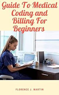 READ EPUB KINDLE PDF EBOOK Guide To Medical Coding And Billing For Beginners : Medical coding is the