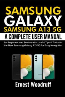 [Get] EPUB KINDLE PDF EBOOK Samsung Galaxy Samsung A13 5G: A Complete User Manual for Beginners and