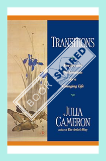 (Free PDF) Transitions: Prayers and Declarations for a Changing Life by Julia Cameron