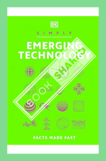 (PDF FREE) Simply Emerging Technology: For Complete Beginners (DK Simply) by DK