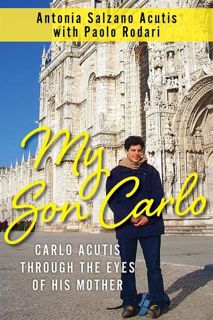 Epub Kndle My Son Carlo: Carlo Acutis Through the Eyes of His Mother     Paperback – March 2, 2023