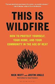 READ [E-book] This Is Wildfire: How to Protect Yourself, Your Home, and Your Community in the Age o