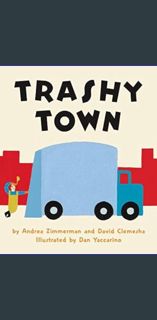 [EBOOK] 📚 Trashy Town Board Book     Board book – Picture Book, February 27, 2018 Read Online