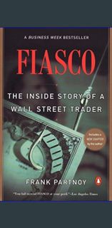 Read$$ 📖 Fiasco: The Inside Story of a Wall Street Trader     Paperback – February 1, 1999 Full