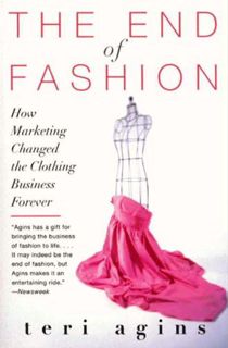 Get [KINDLE PDF EBOOK EPUB] The End of Fashion: The Mass Marketing of the Clothing Business Forever
